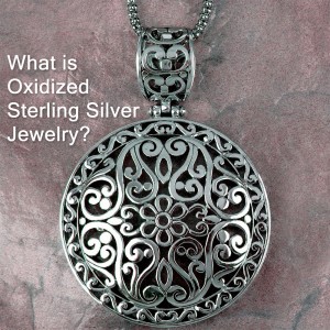 What is Oxidized Sterling Silver Jewelry?
