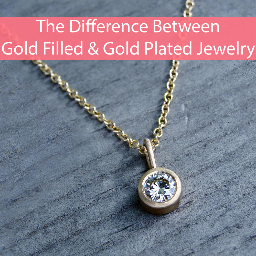 The Difference Between Gold Filled and Gold Plated Jewelry