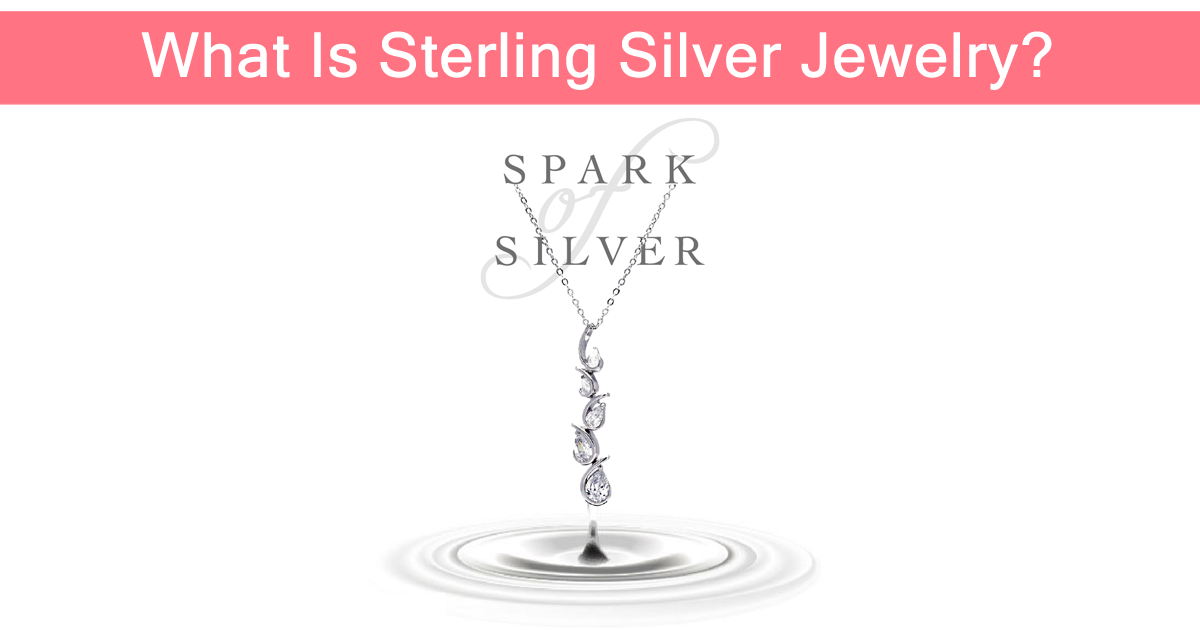 What Is Sterling Silver Jewelry?